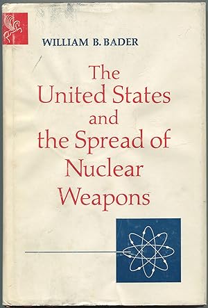 Seller image for The United States and the Spread of Nuclear Weapons for sale by Between the Covers-Rare Books, Inc. ABAA