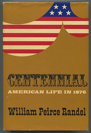 Seller image for Centennial: American Life In 1876 for sale by Between the Covers-Rare Books, Inc. ABAA