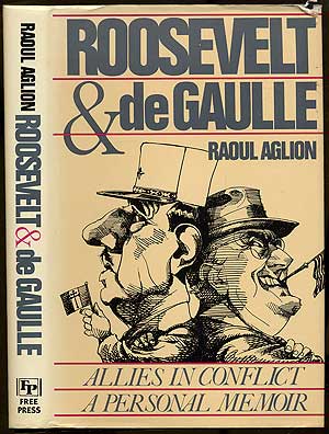 Seller image for Roosevelt & de Gaulle: Allies in Conflict, A Personal Memoir for sale by Between the Covers-Rare Books, Inc. ABAA