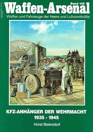 KFZ- Anhänger der Wehrmacht 1935 - 1945. Waffen-Arsenal: Band 145.