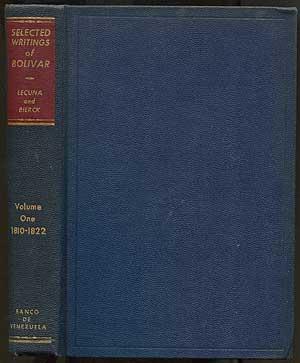 Image du vendeur pour Selected Writings of Bolivar: Volume One: 1810-1822 mis en vente par Between the Covers-Rare Books, Inc. ABAA