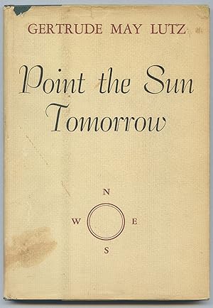 Seller image for Point the Sun Tomorrow for sale by Between the Covers-Rare Books, Inc. ABAA