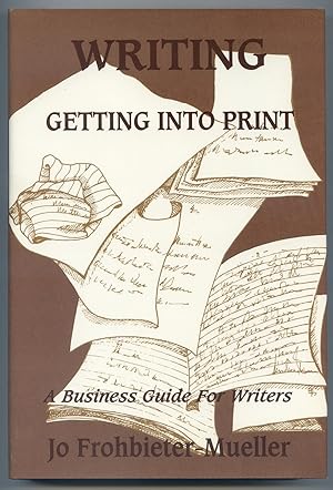 Bild des Verkufers fr Writing: Getting Into Print A Business Guide for Writers zum Verkauf von Between the Covers-Rare Books, Inc. ABAA
