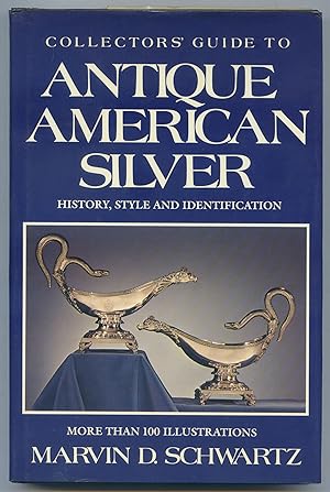 Bild des Verkufers fr Collectors' Guide to Antique American Silver zum Verkauf von Between the Covers-Rare Books, Inc. ABAA