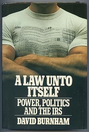 Bild des Verkufers fr A Law Unto Itself: Power, Politics, and the IRS zum Verkauf von Between the Covers-Rare Books, Inc. ABAA