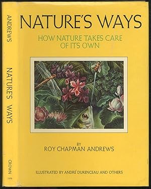 Bild des Verkufers fr Nature's Ways: How Nature Takes Care Of Its Own zum Verkauf von Between the Covers-Rare Books, Inc. ABAA