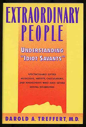 Immagine del venditore per Extraordinary People: Understanding "Idiot Savants" venduto da Between the Covers-Rare Books, Inc. ABAA