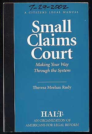 Bild des Verkufers fr Small Claims Court: Making Your Way Through the System: A Citizens Legal Manual zum Verkauf von Between the Covers-Rare Books, Inc. ABAA