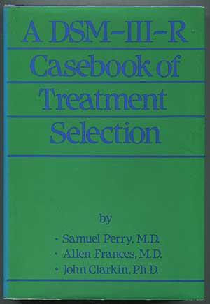 Bild des Verkufers fr A DSM-III-R Casebook of Treatment Selection zum Verkauf von Between the Covers-Rare Books, Inc. ABAA