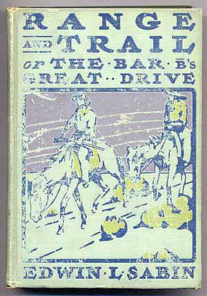 Bild des Verkufers fr Range and Trail or The Bar B's Great Drive zum Verkauf von Between the Covers-Rare Books, Inc. ABAA