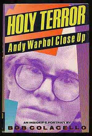 Seller image for Holy Terror: Andy Warhol Close Up for sale by Between the Covers-Rare Books, Inc. ABAA