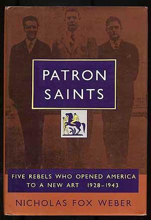 Bild des Verkufers fr Patron Saints:Five Rebels Who Opened America To A New Art 1928-1943 zum Verkauf von Between the Covers-Rare Books, Inc. ABAA