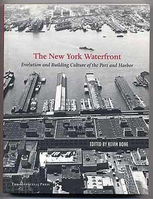 Seller image for The New York Waterfront: Evolution and Building Culture of the Port and Harbor for sale by Between the Covers-Rare Books, Inc. ABAA