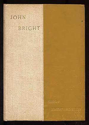 Bild des Verkufers fr John Bright zum Verkauf von Between the Covers-Rare Books, Inc. ABAA