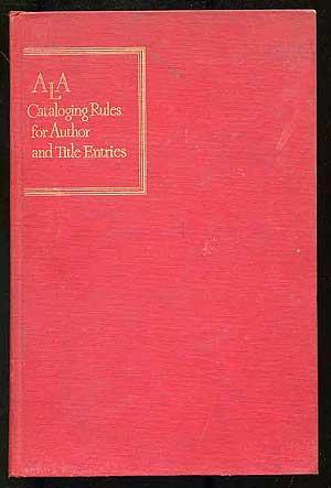 Imagen del vendedor de A. L. A. Cataloging Rules for Author and Title Entries: Prepared by the Division of Cataloging and Classification of the American Library Association a la venta por Between the Covers-Rare Books, Inc. ABAA