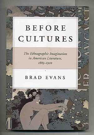 Seller image for Before Cultures The Ethnographic Imagination in American Literature, 1865-1920 for sale by Between the Covers-Rare Books, Inc. ABAA