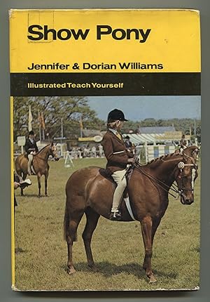 Seller image for Show Pony: Illustrated Teach Yourself for sale by Between the Covers-Rare Books, Inc. ABAA