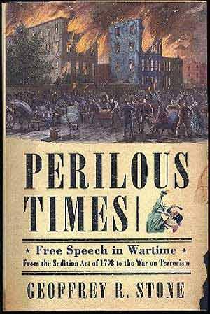 Bild des Verkufers fr Perilous Times: Free Speech in Wartime zum Verkauf von Between the Covers-Rare Books, Inc. ABAA