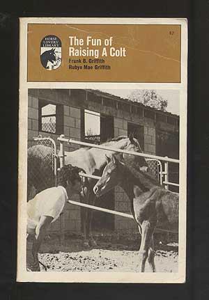 Bild des Verkufers fr The Fun of Raising A Colt zum Verkauf von Between the Covers-Rare Books, Inc. ABAA