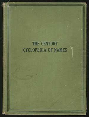 Image du vendeur pour The Century Cyclopedia of Names: A Pronouncing and Etymological Dictionary of Names in Geography, Biography, Mythology, History, Ethnology, Art Archaeology, Fiction, etc., etc., etc. mis en vente par Between the Covers-Rare Books, Inc. ABAA