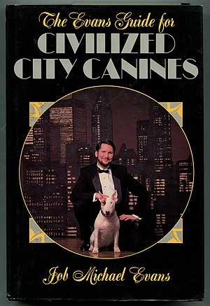 Imagen del vendedor de The Evans Guide for Civilized City Canines a la venta por Between the Covers-Rare Books, Inc. ABAA