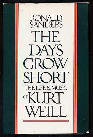 Seller image for The Days Grow Short: The Life and Music of Kurt Weill for sale by Between the Covers-Rare Books, Inc. ABAA