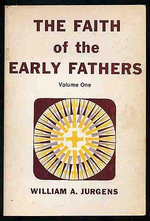 Seller image for The Faith of the Early Fathers: Volume One for sale by Between the Covers-Rare Books, Inc. ABAA