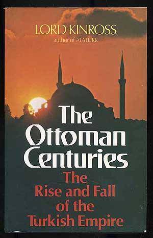 Bild des Verkufers fr The Ottoman Centuries: The Rise and Fall of the Turkish Empire zum Verkauf von Between the Covers-Rare Books, Inc. ABAA