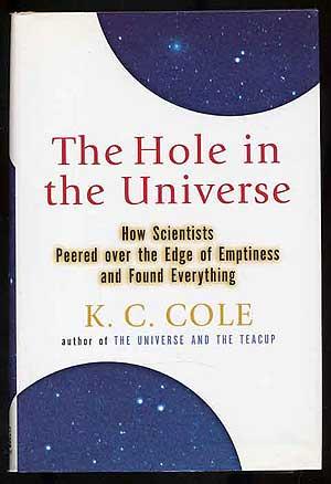 Bild des Verkufers fr The Hole in the Universe: How Scientists Peered Over the Edge of Emptiness and Found Everything zum Verkauf von Between the Covers-Rare Books, Inc. ABAA
