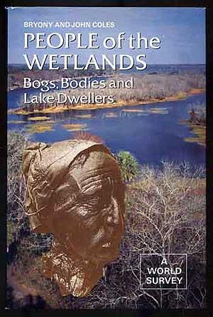 Bild des Verkufers fr People of the Wetlands: Bogs, Bodies and Lake-Dwellers zum Verkauf von Between the Covers-Rare Books, Inc. ABAA