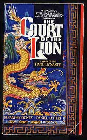 Seller image for The Court of the Lion: A Novel of the T'Ang Dynasty for sale by Between the Covers-Rare Books, Inc. ABAA