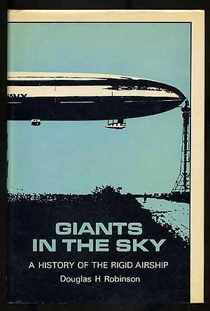 Giants in the Sky: A History of the Rigid Airship