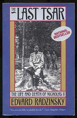 Bild des Verkufers fr The Last Tsar: The Life and Death of Nicholas II zum Verkauf von Between the Covers-Rare Books, Inc. ABAA