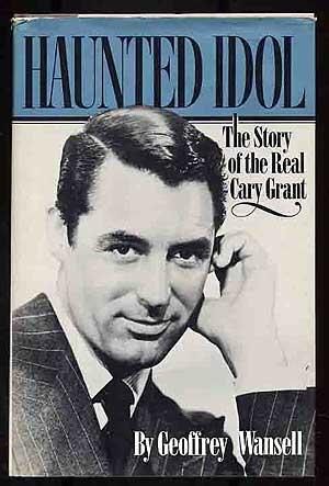 Seller image for Haunted Idol: The Story of the Real Cary Grant for sale by Between the Covers-Rare Books, Inc. ABAA