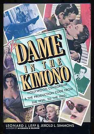 Seller image for The Dame in the Kimono: Hollywood, Censorship, and the Production Code from the 1920s to the 1960s for sale by Between the Covers-Rare Books, Inc. ABAA