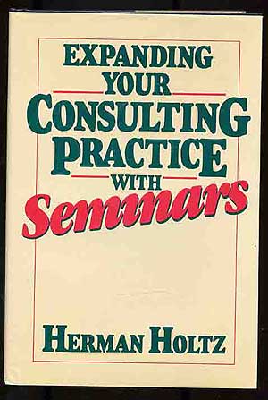 Bild des Verkufers fr Expanding Your Consulting Practice with Seminars zum Verkauf von Between the Covers-Rare Books, Inc. ABAA