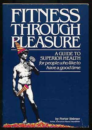 Bild des Verkufers fr Fitness Through Pleasure: A Guide to Superior Health for People Who Like to Have a Good Time zum Verkauf von Between the Covers-Rare Books, Inc. ABAA