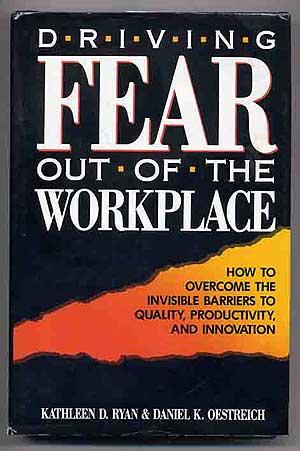 Bild des Verkufers fr Driving Fear Out of the Workplace: How to Overcome the Invisible Barriers to Quality, Productivity, and Innovation zum Verkauf von Between the Covers-Rare Books, Inc. ABAA