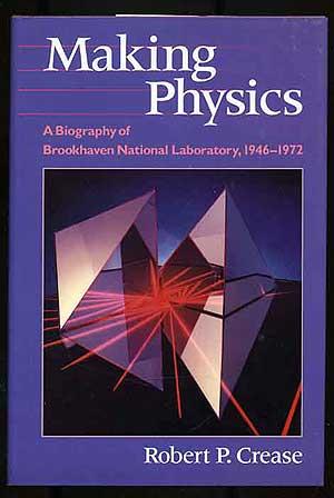 Bild des Verkufers fr Making Physics: A Biography of Brookhaven National Laboratory, 1946-1972 zum Verkauf von Between the Covers-Rare Books, Inc. ABAA