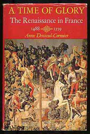 Seller image for A Time Of Glory: The Renaissance in France 1488-1559 for sale by Between the Covers-Rare Books, Inc. ABAA