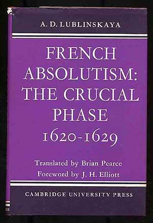 Imagen del vendedor de French Absolutism: The Crucial Phase 1620-1629 a la venta por Between the Covers-Rare Books, Inc. ABAA