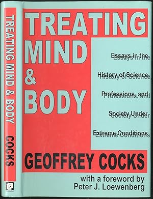 Bild des Verkufers fr Treating Mind & Body: Essays in the History of Science, Professions, and Society Under Extreme Conditions zum Verkauf von Between the Covers-Rare Books, Inc. ABAA