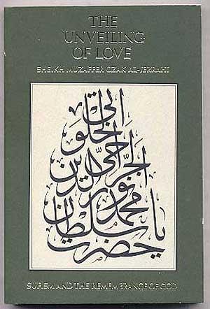 Imagen del vendedor de The Unveiling of Love: Sufism and the Remembrance of God a la venta por Between the Covers-Rare Books, Inc. ABAA