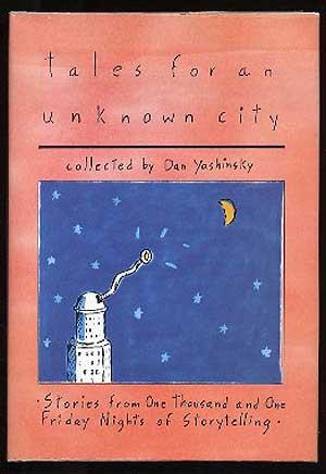 Imagen del vendedor de Tales for an Unknown City, stories from one thousand and one Friday nights of storytelling a la venta por Between the Covers-Rare Books, Inc. ABAA