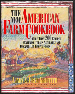 Seller image for The New American Farm Cookbook: more than 200 recipes featuring today's naturally and organically grown foods for sale by Between the Covers-Rare Books, Inc. ABAA