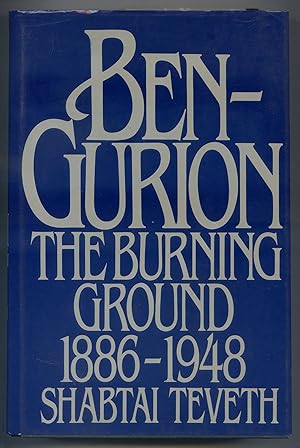 Bild des Verkufers fr Ben-Gurion The Burning Ground 1886-1948 zum Verkauf von Between the Covers-Rare Books, Inc. ABAA
