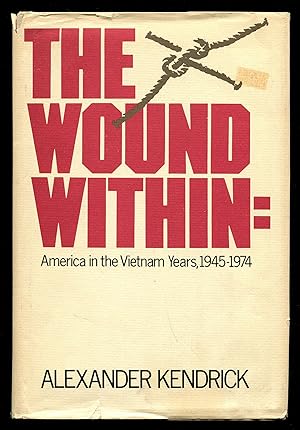 Bild des Verkufers fr The Wound Within: America in the Vietnam Years, 1945-1974 zum Verkauf von Between the Covers-Rare Books, Inc. ABAA