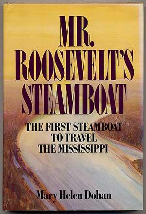 Bild des Verkufers fr Mr. Roosevelt's Steamboat zum Verkauf von Between the Covers-Rare Books, Inc. ABAA