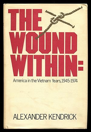 Bild des Verkufers fr The Wound Within: America in the Vietnam Years, 1945-1974 zum Verkauf von Between the Covers-Rare Books, Inc. ABAA