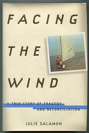 Seller image for Facing the Wind: A True Story of Tragedy and Reconciliation for sale by Between the Covers-Rare Books, Inc. ABAA